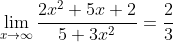 \lim_{x \to \infty} \frac{2x^2 + 5x + 2}{5+3x^2} = \frac{2}{3}